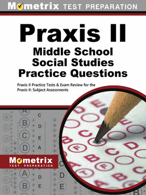 cover image of Praxis II Middle School: Social Studies Practice Questions